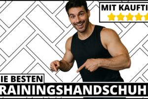 Trainingshandschuhe Test & Vergleich 2025